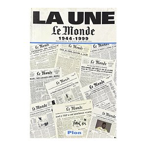 La Une: Le Monde 1944-1999