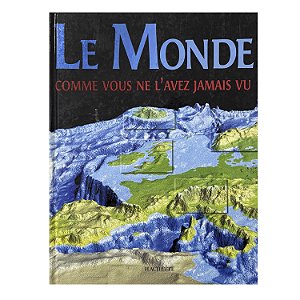 Le Monde: Comme Vous Ne L'Avez Jamais Vu