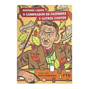 O Comprador De Fazendas E Outros Contos - Monteiro Lobato