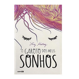 O Garoto Dos Meus Sonhos - Lucy Keating
