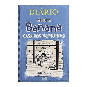 Diário De Um Banana: Casa Dos Horrores - Livro 6 - Jeff Kinney