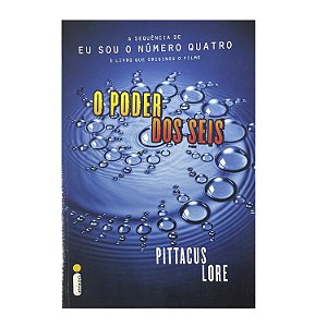 O Poder Dos Seis - Pittacus Lore