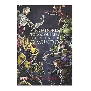 Vingadores: Todos Querem Dominar O Mundo - Dan Abnett