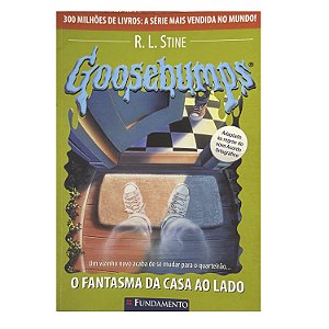 Goosebumps: O Fantasma Da Casa Ao Lado - R. L. Stine