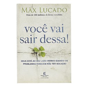Você Vai Sair Dessa! - Max Lucado
