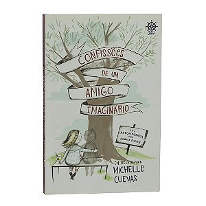 Confissões De Um Amigo Imaginário - Michelle Cuevas
