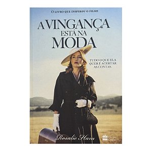 A Vingança Está Na Moda - Rosalie Ham