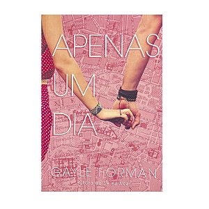 Apenas Um Dia - Gayle Forman