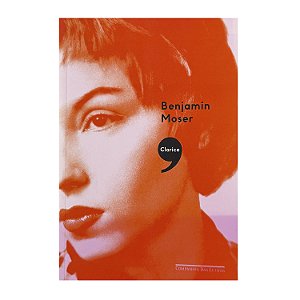 Clarice - Benjamin Moser