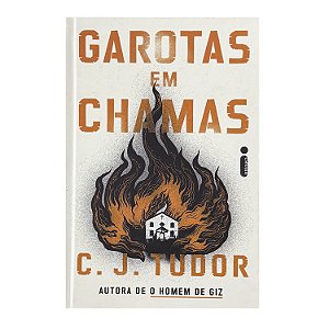 Garotas Em Chamas - C. J. Tudor