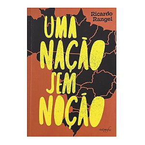 Uma Nação Sem Noção - Ricardo Rangel