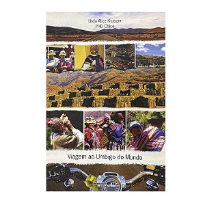 Viagem Ao Umbigo Do Mundo - Urda Alice Klueger/Edgar Treis Azevedo(PHD Chico)
