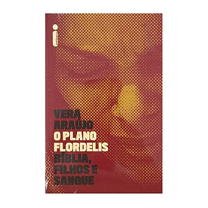 O Plano Flordelis - Vera Araújo
