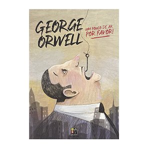 Um Pouco de Ar, Por Favor! - George Orwell