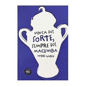 Nunca Foi Sorte, Sempre Foi Macumba - André Gabeh