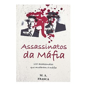 Assassinatos Da Máfia - M. A. Frasca