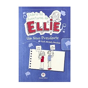 Diário De Aventuras Da Ellie: Um Novo Presidente - Ruth McNally Barshaw