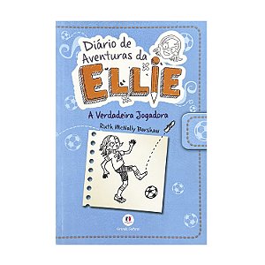 Diário De Aventuras Da Ellie: A Verdadeira Jogadora - Ruth McNally Barshaw