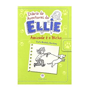 Diário De Aventuras Da Ellie: Amizade É O Bicho - Ruth McNally Barshaw