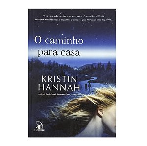 O Caminho Para Casa - Kristin Hannah