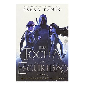 Uma Tocha Na Escuridão - Livro 2 - Sabaa Tahir