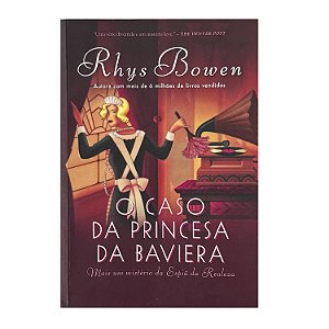 O Caso Da Princesa Da Baviera - Rhys Bowen