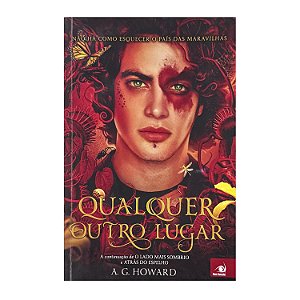 Qualquer Outro Lugar - Livro 3 - A. G. Howard