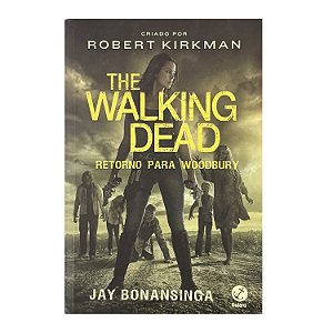 The Walking Dead: Retorno para Woodbury - Volume 2 - Robert Kirkman/Jay Bonansinga