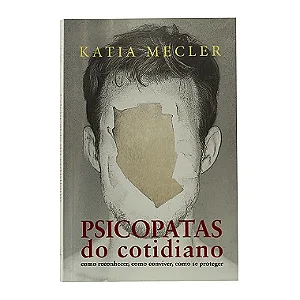 Psicopatas Do Cotidiano - Katia Mecler