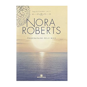 Arrebatado Pelo Mar - Livro 1 - Nora Roberts