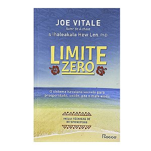 Limite Zero - Joe Vitale/Ihaleakala Hew Len, PhD