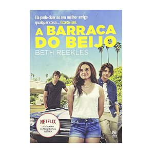 A Barraca Do Beijo - Beth Reekles