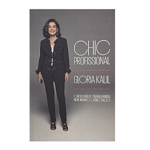 Chic Profissional - Gloria Kalil