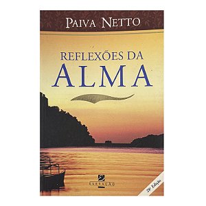 Reflexões Da Alma - Paiva Netto