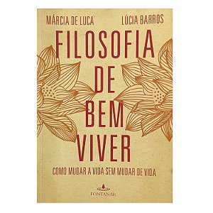 Filosofia De Bem Viver - Márcia De Luca/Lúcia Barros
