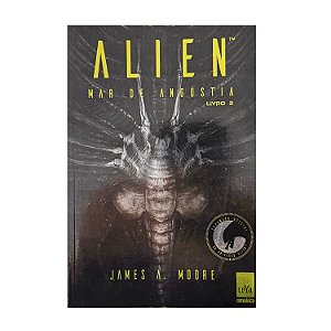 Alien: Mar De Angústia - Livro 2 - James A. Moore