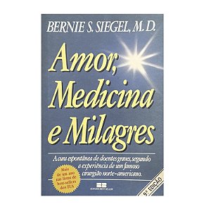 Amor, Medicina E Milagres - Bernie S. Siegel, M. D.