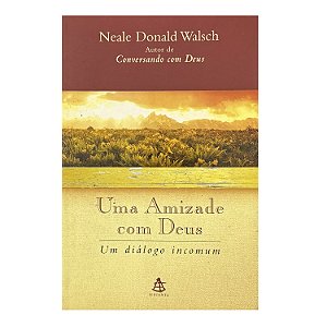 Uma Amizade Com Deus - Neale Donald Walsch