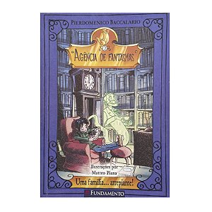 Agência De Fantasmas: Uma Família Arrepiante! - Livro 2 - Pierdomenico Baccalario