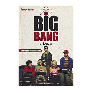 Big Bang: A Teoria - George Beahm