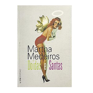 Doidas E Santas - Martha Medeiros