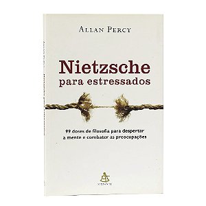 Nietzsche Para Estressados - Allan Percy