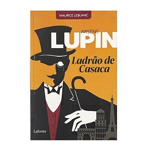 Arsène Lupin: Ladrão De Casaca - Maurice Leblanc