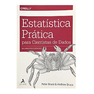 Estatística Prática Para Cientistas De Dados - Peter Bruce/Andrew Bruce