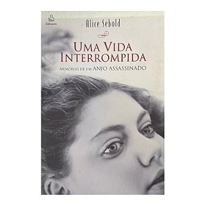 Uma Vida Interrompida - Alice Sebold