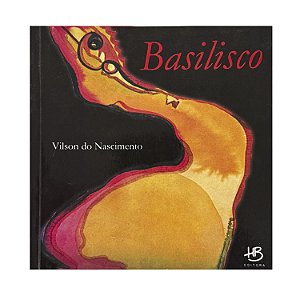 Basilisco - Vilson Do Nascimento