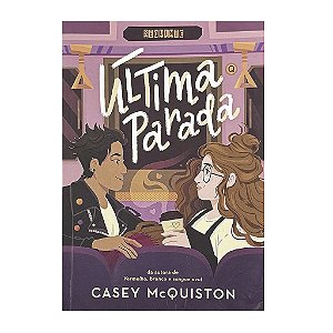 A Última Parada - Casey McQuiston