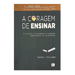 A Coragem De Ensinar - Parker J. Palmer