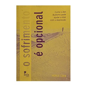O Sofrimento É Opcional - Monja Coen