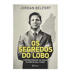 Os Segredos Do Lobo - Jordan Belfort